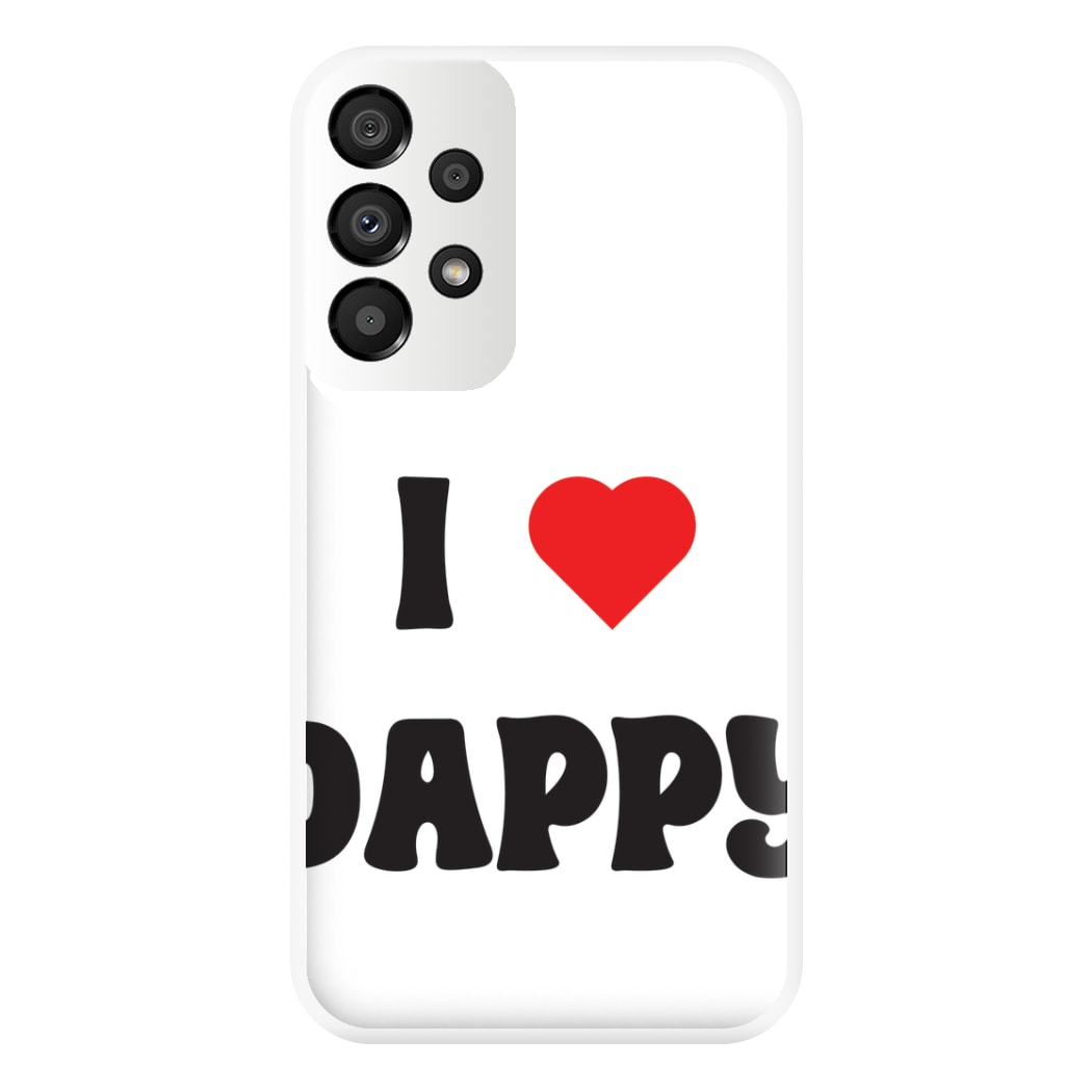 I Love Dappy - Phone Case for Galaxy A33