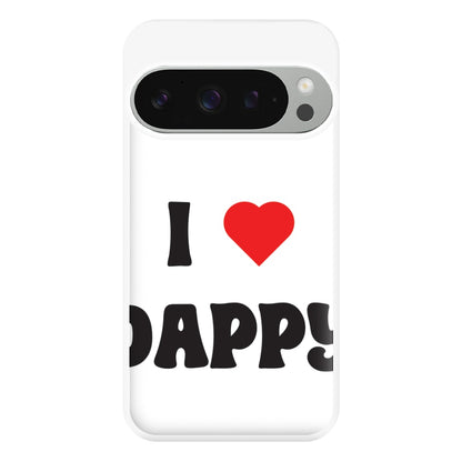 I Love Dappy - Phone Case for Google Pixel 9 Pro XL