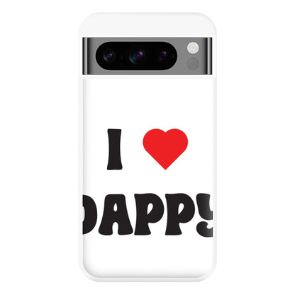 I Love Dappy - Phone Case for Google Pixel 8 Pro