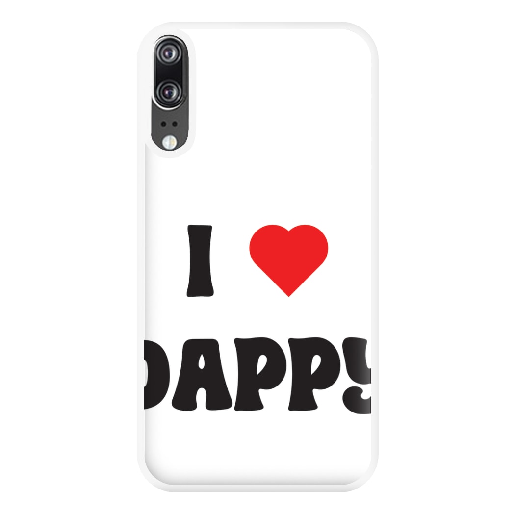 I Love Dappy - Phone Case for Huawei P20