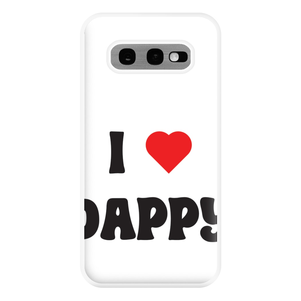 I Love Dappy - Phone Case for Galaxy S10e