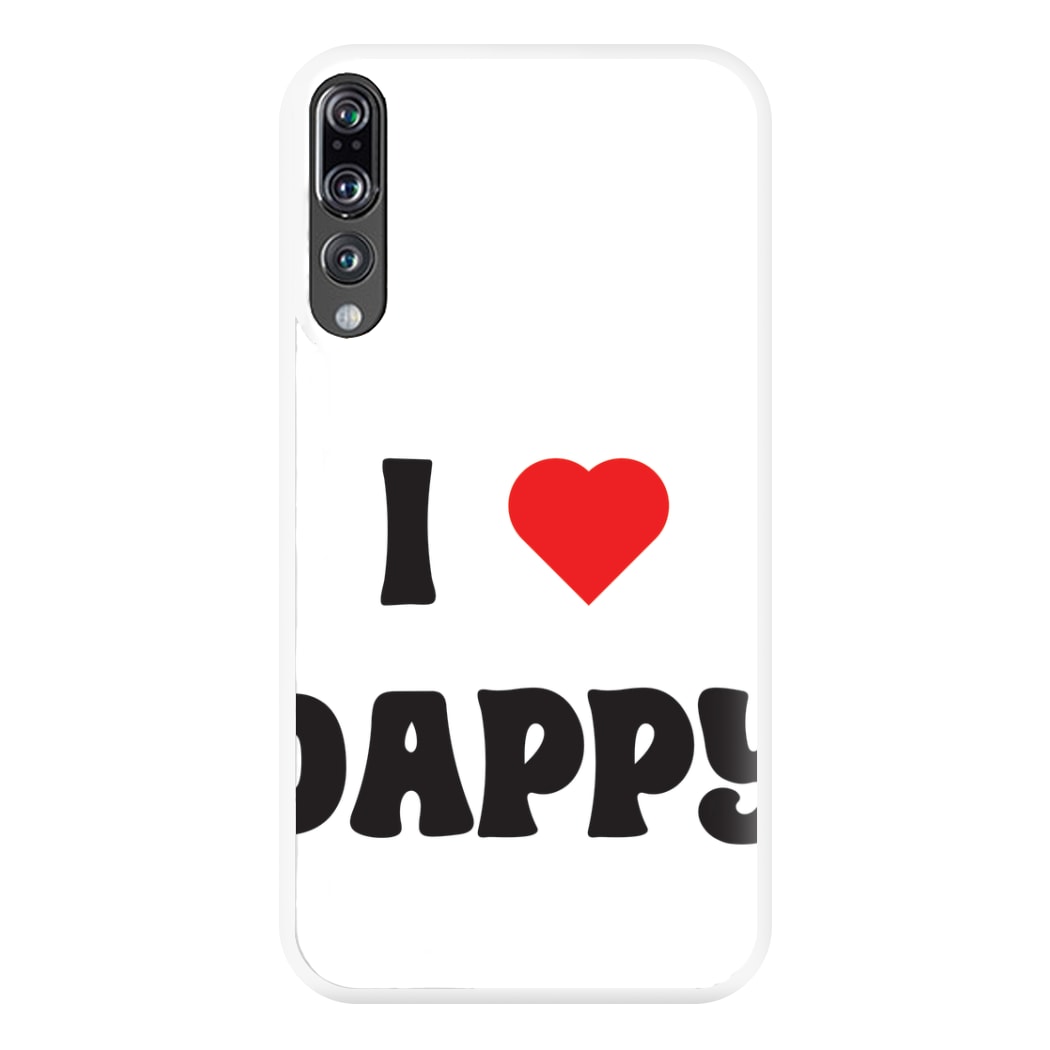 I Love Dappy - Phone Case for Huawei P20 Pro