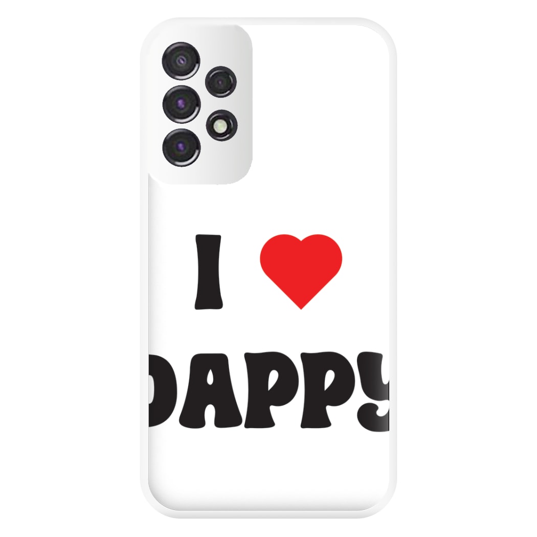 I Love Dappy - Phone Case for Galaxy A53