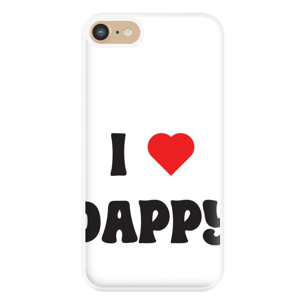 I Love Dappy - Phone Case for iPhone 6 / 7 / 8 / SE