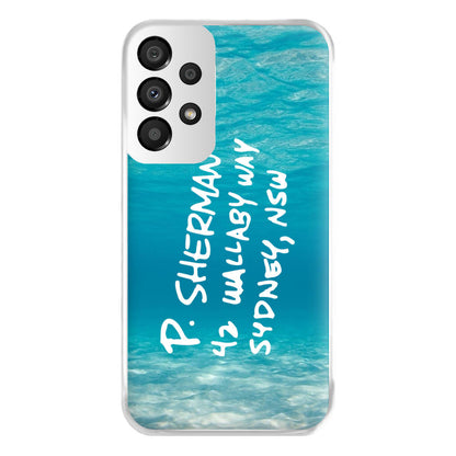 P.Sherman, 42 Wallaby Way ,Sydney Phone Case for Galaxy A33