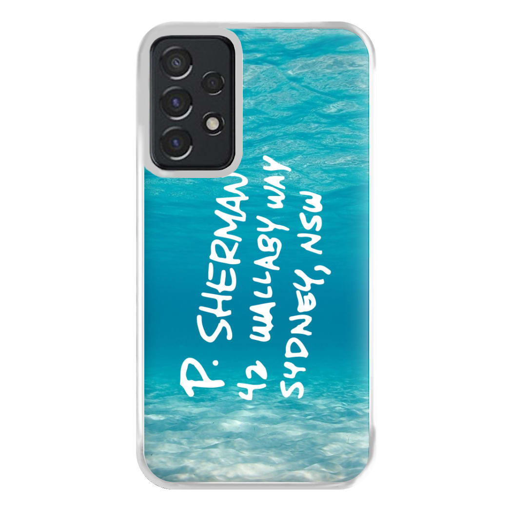 P.Sherman, 42 Wallaby Way ,Sydney Phone Case for Galaxy A52 / A52s