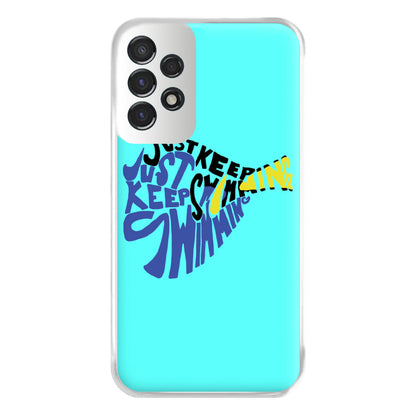 Just Keep Swimming - Finding Dory Fairytale Phone Case for Galaxy A53