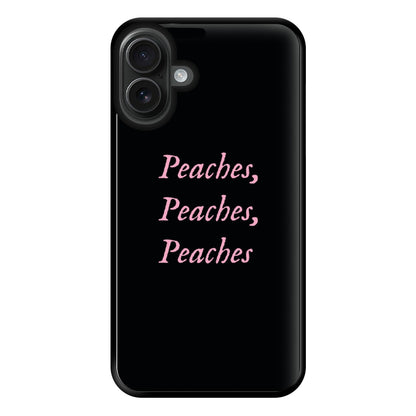 Peaches , Peaches , Peaches Phone Case for iPhone 16 Plus