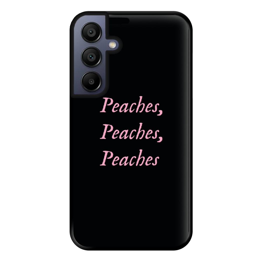 Peaches , Peaches , Peaches Phone Case for Galaxy A15