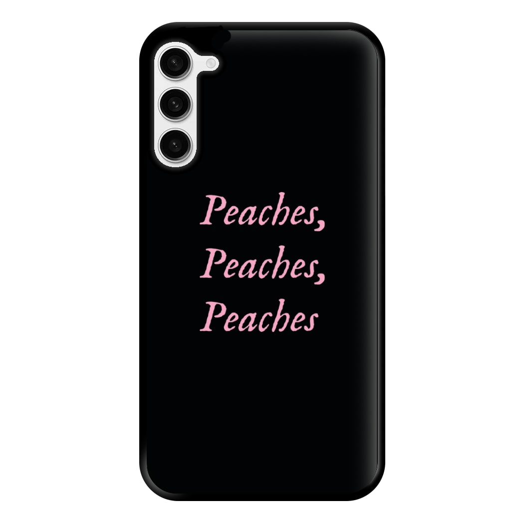 Peaches , Peaches , Peaches Phone Case for Galaxy S23 Plus