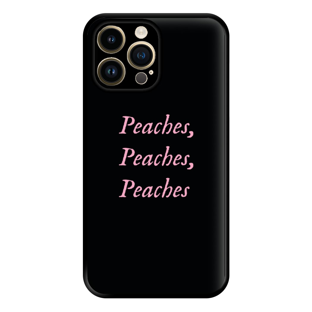 Peaches , Peaches , Peaches Phone Case for iPhone 14 Pro Max