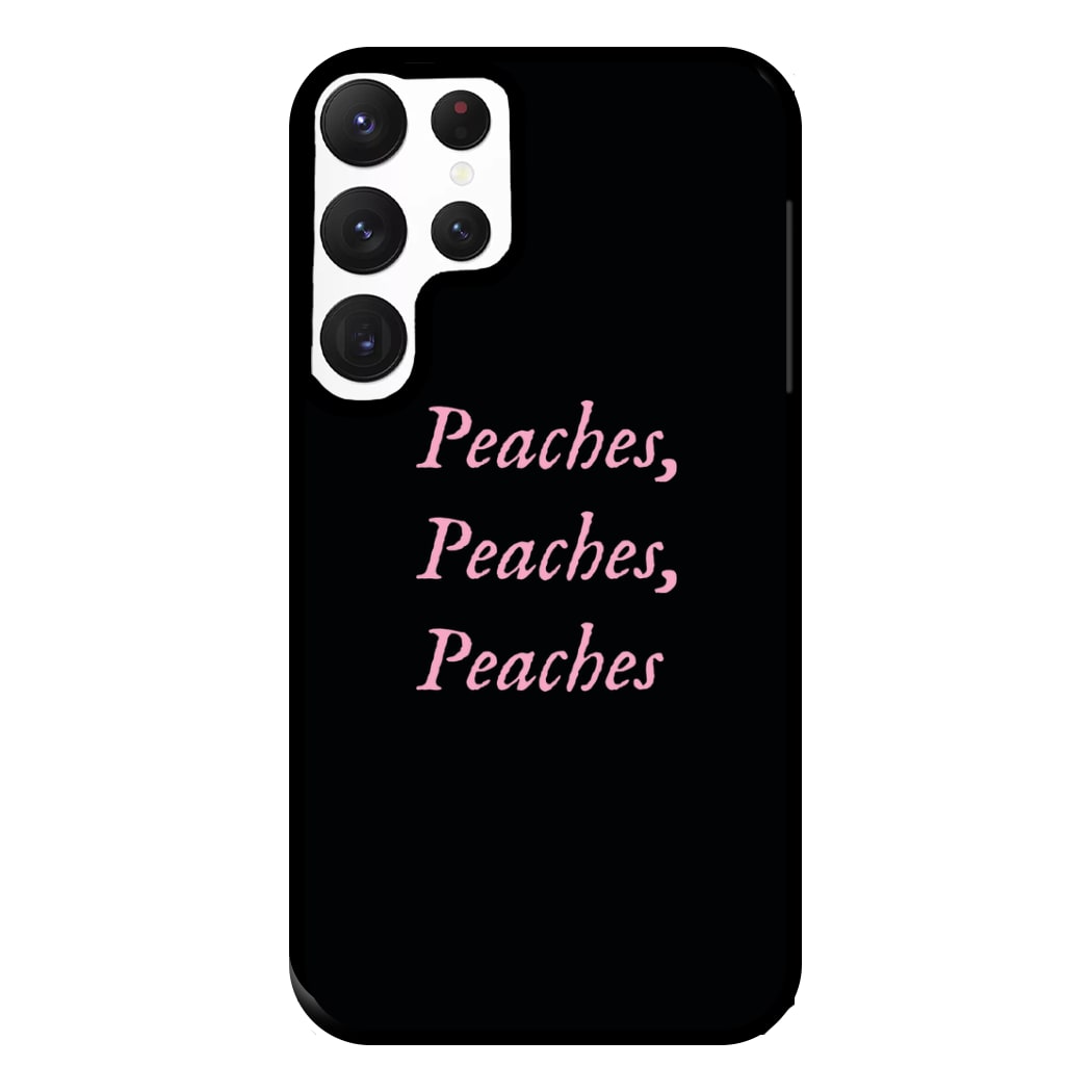 Peaches , Peaches , Peaches Phone Case for Galaxy S22 Ultra