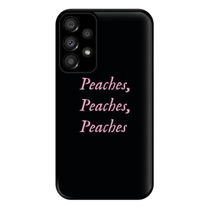 Peaches , Peaches , Peaches Phone Case for Galaxy A33