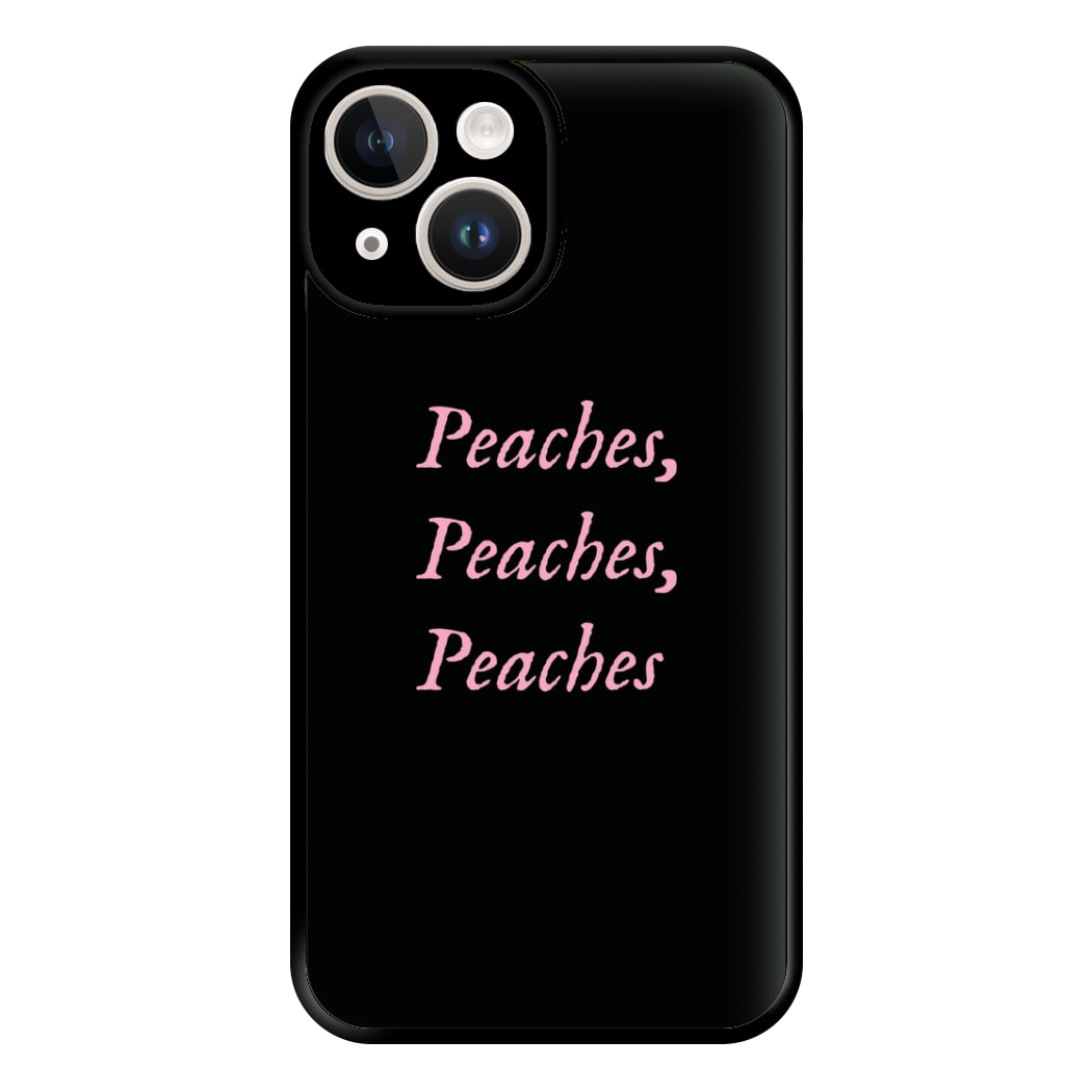 Peaches , Peaches , Peaches Phone Case for iPhone 14