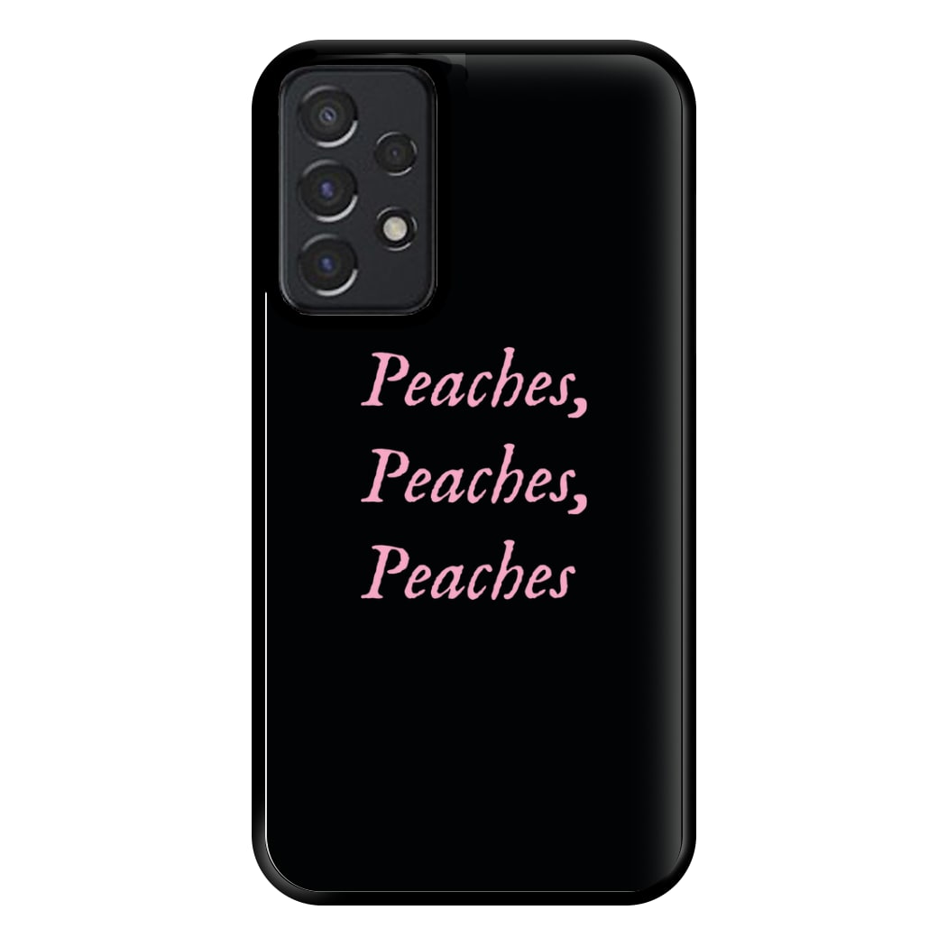 Peaches , Peaches , Peaches Phone Case for Galaxy A52 / A52s