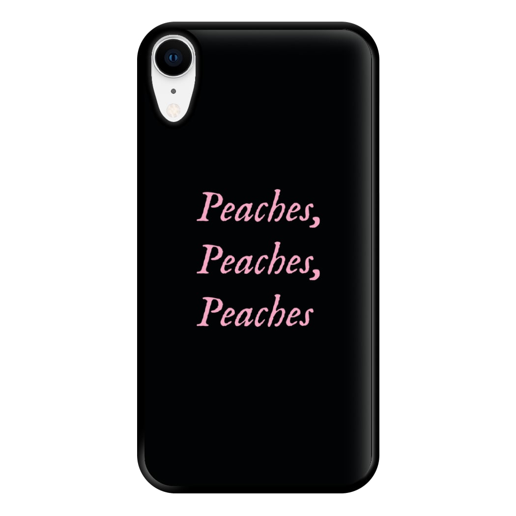 Peaches , Peaches , Peaches Phone Case for iPhone XR