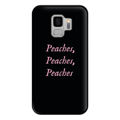 Peaches , Peaches , Peaches Phone Case for Galaxy S9 Plus