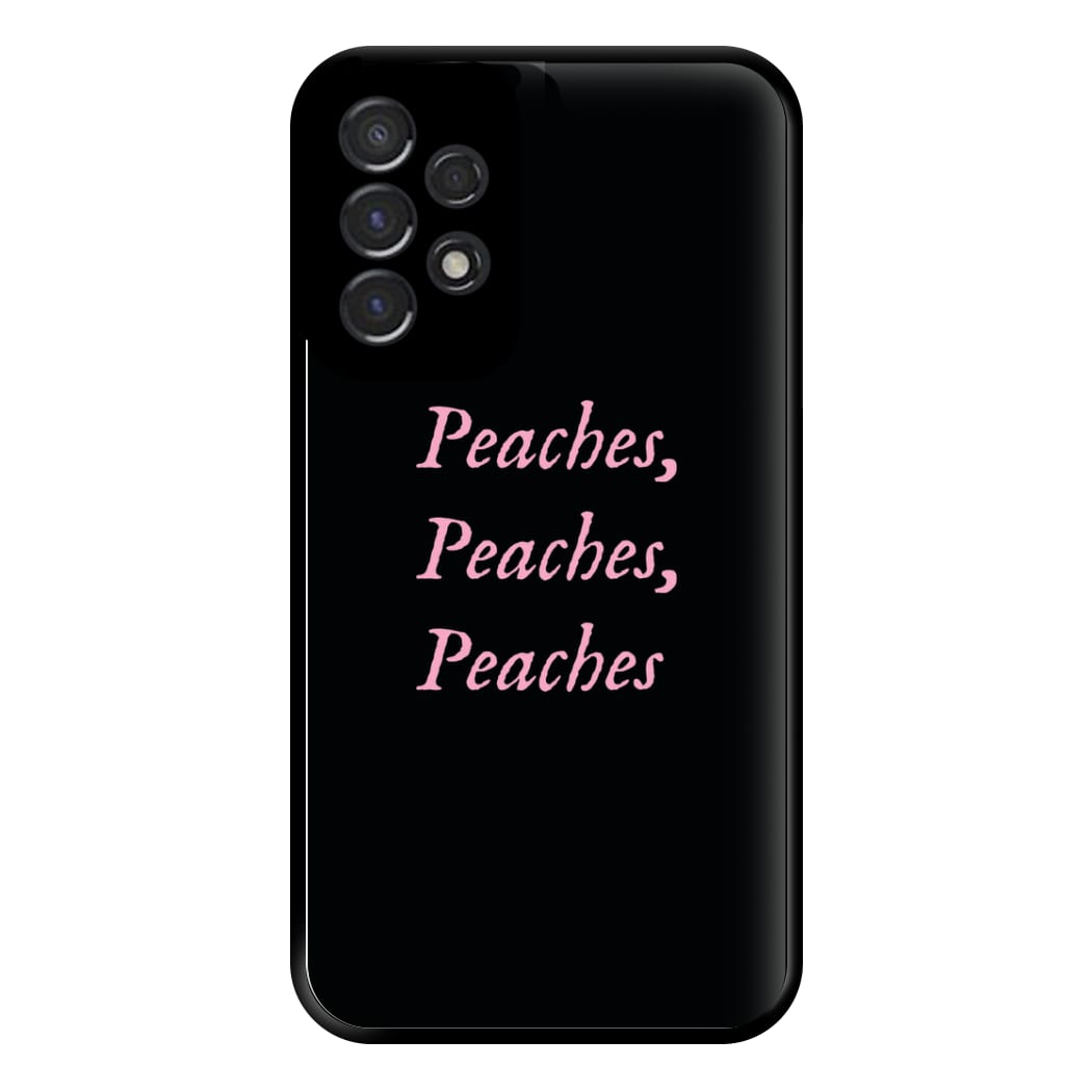 Peaches , Peaches , Peaches Phone Case for Galaxy A53