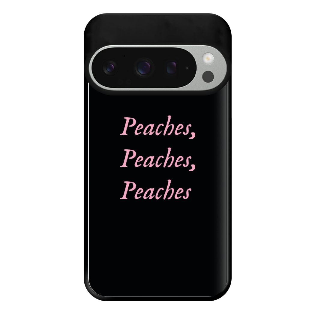 Peaches , Peaches , Peaches Phone Case for Google Pixel 9 Pro XL