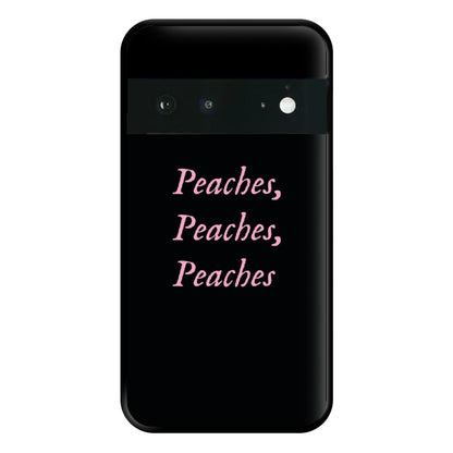 Peaches , Peaches , Peaches Phone Case for Google Pixel 6a