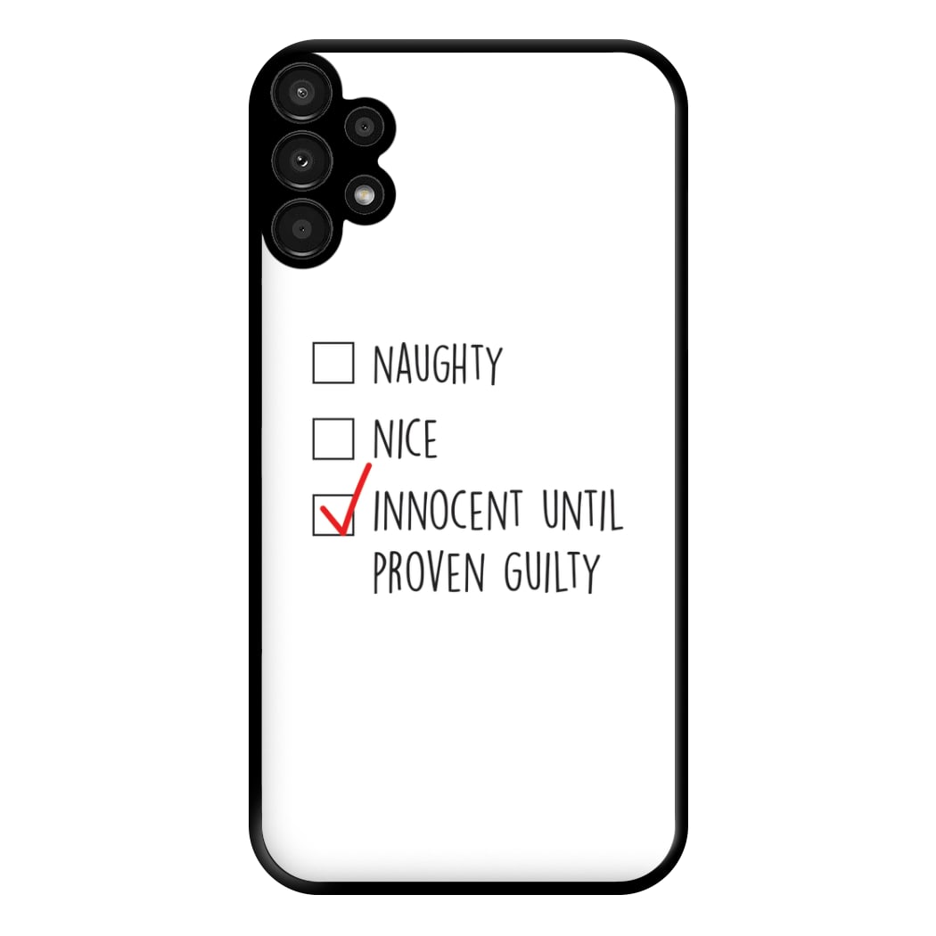 Innocent Until Proven Guilty - Naughty Or Nice  Phone Case for Galaxy A13