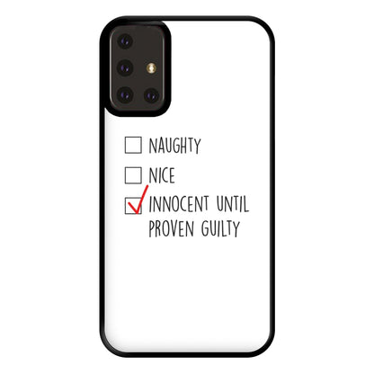 Innocent Until Proven Guilty - Naughty Or Nice  Phone Case for Galaxy A71