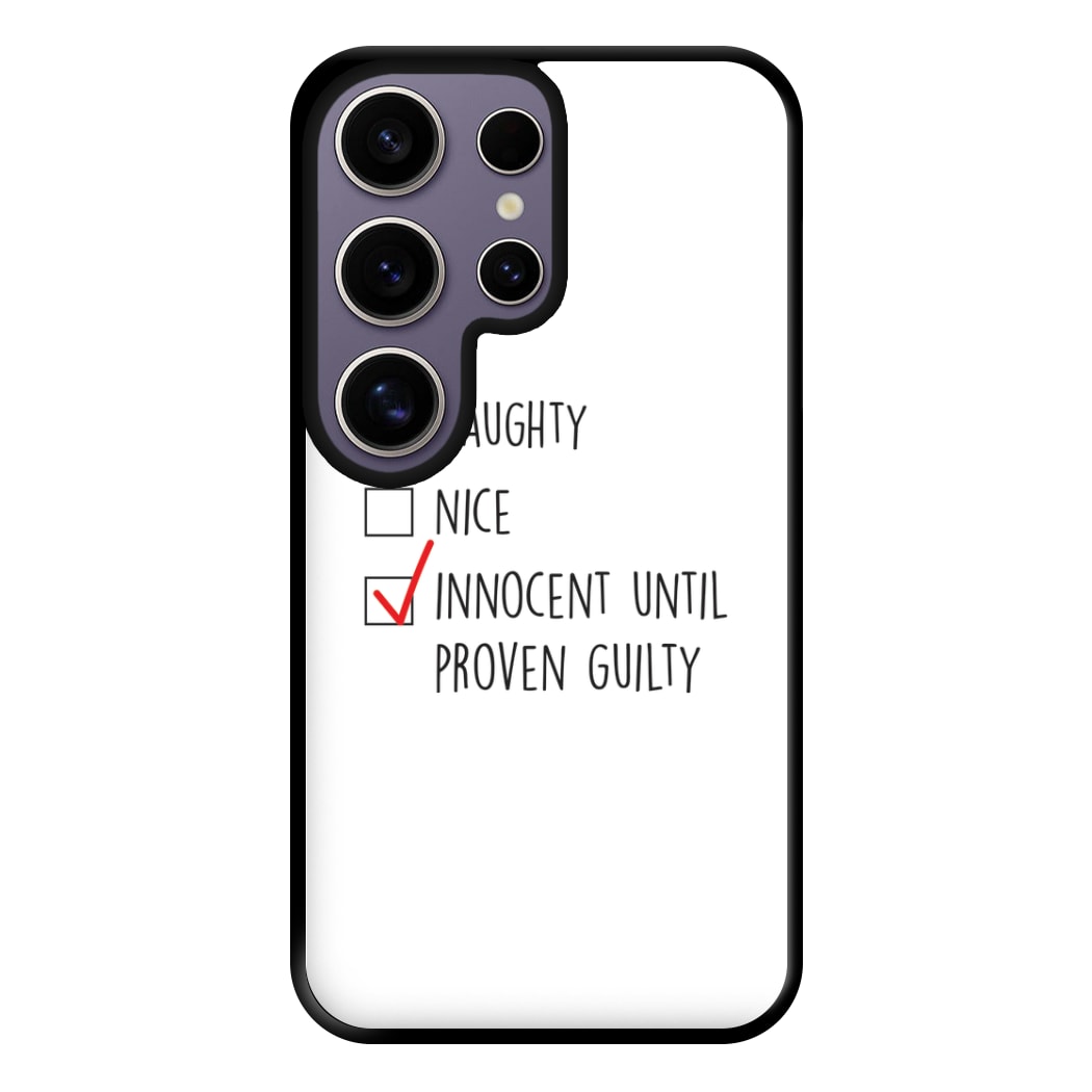 Innocent Until Proven Guilty - Naughty Or Nice  Phone Case for Galaxy S25 Ultra