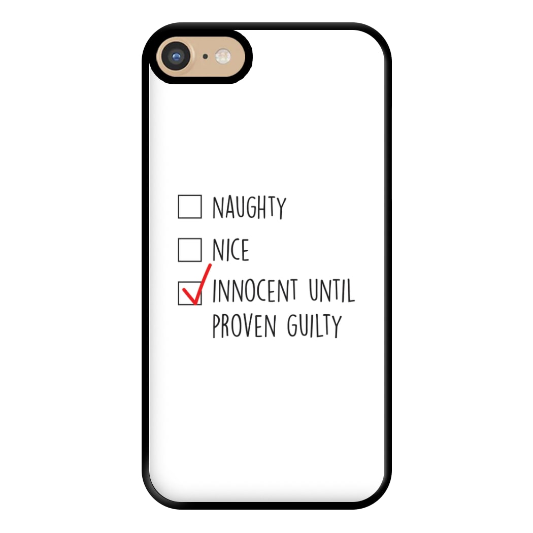 Innocent Until Proven Guilty - Naughty Or Nice  Phone Case for iPhone 6 / 7 / 8 / SE