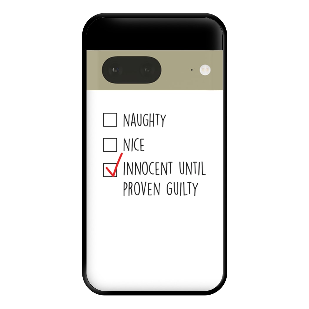 Innocent Until Proven Guilty - Naughty Or Nice  Phone Case for Google Pixel 7a