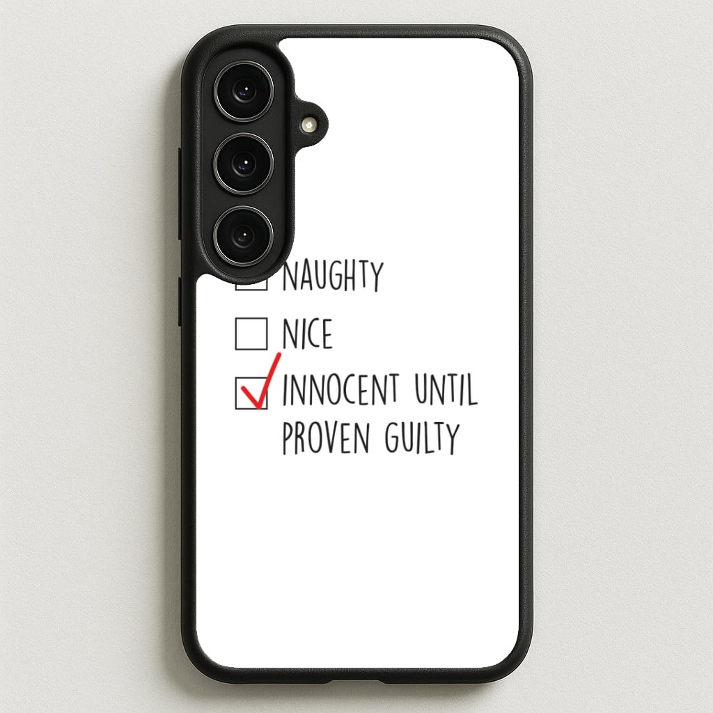 Innocent Until Proven Guilty - Naughty Or Nice Phone Case for Galaxy S25FE