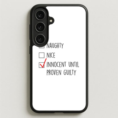 Innocent Until Proven Guilty - Naughty Or Nice Phone Case for Galaxy S25FE