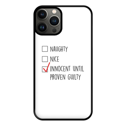 Innocent Until Proven Guilty - Naughty Or Nice  Phone Case for iPhone 11 Pro Max