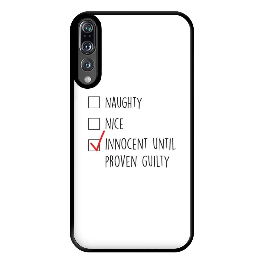 Innocent Until Proven Guilty - Naughty Or Nice  Phone Case for Huawei P20 Pro