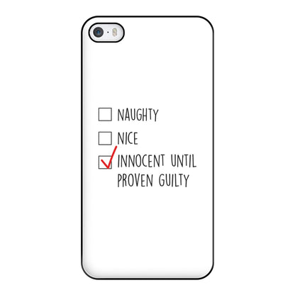 Innocent Until Proven Guilty - Naughty Or Nice  Phone Case for iPhone 5 / 5s / SE 2016