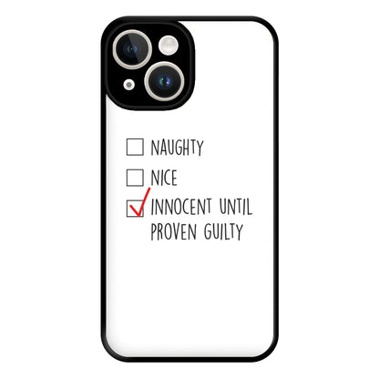 Innocent Until Proven Guilty - Naughty Or Nice  Phone Case for iPhone 14