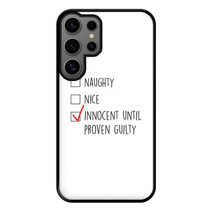 Innocent Until Proven Guilty - Naughty Or Nice  Phone Case for Galaxy S24 Ultra