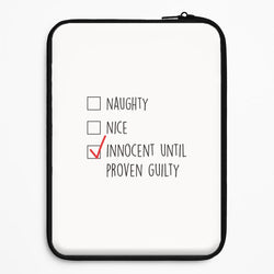 Innocent Until Proven Guilty - Naughty Or Nice  Universal Laptop Sleeve