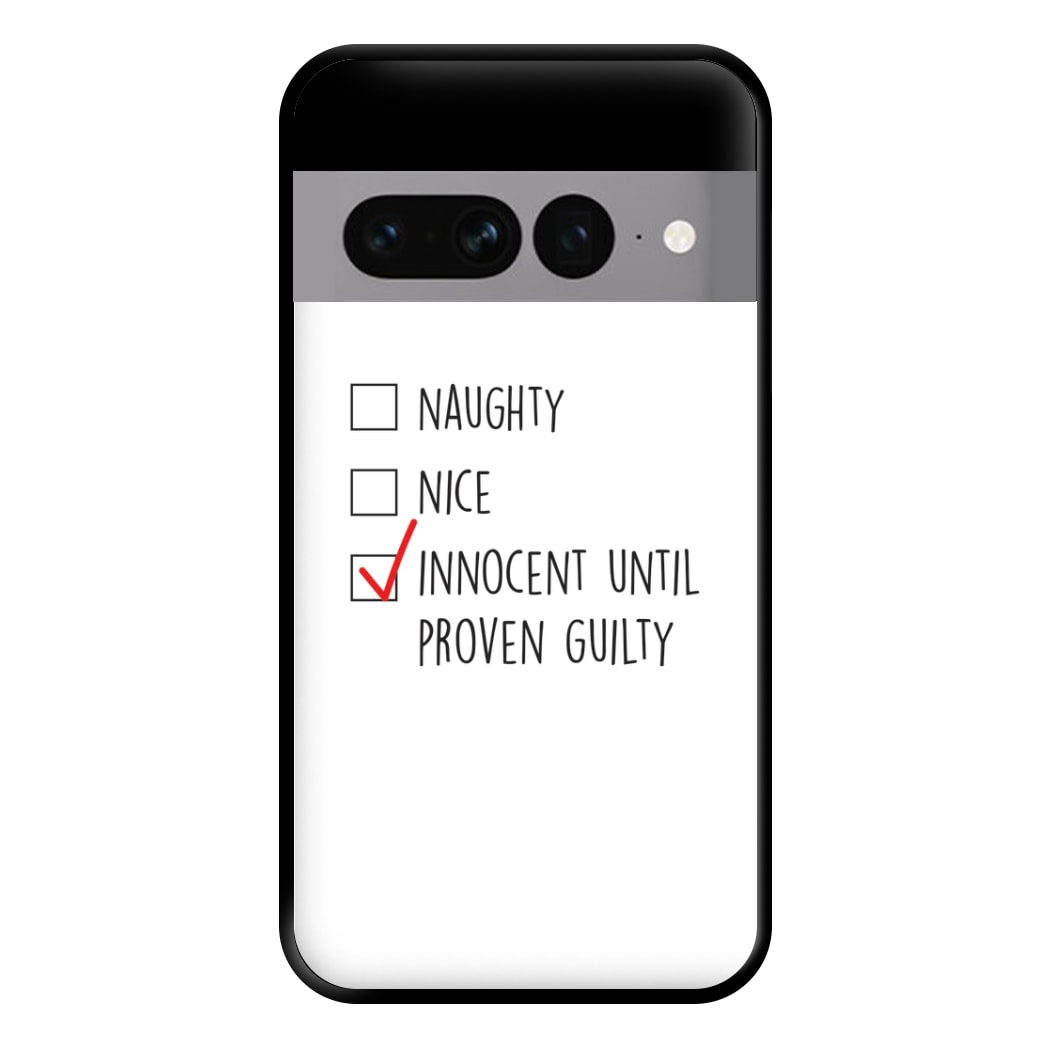 Innocent Until Proven Guilty - Naughty Or Nice  Phone Case for Google Pixel 7 Pro