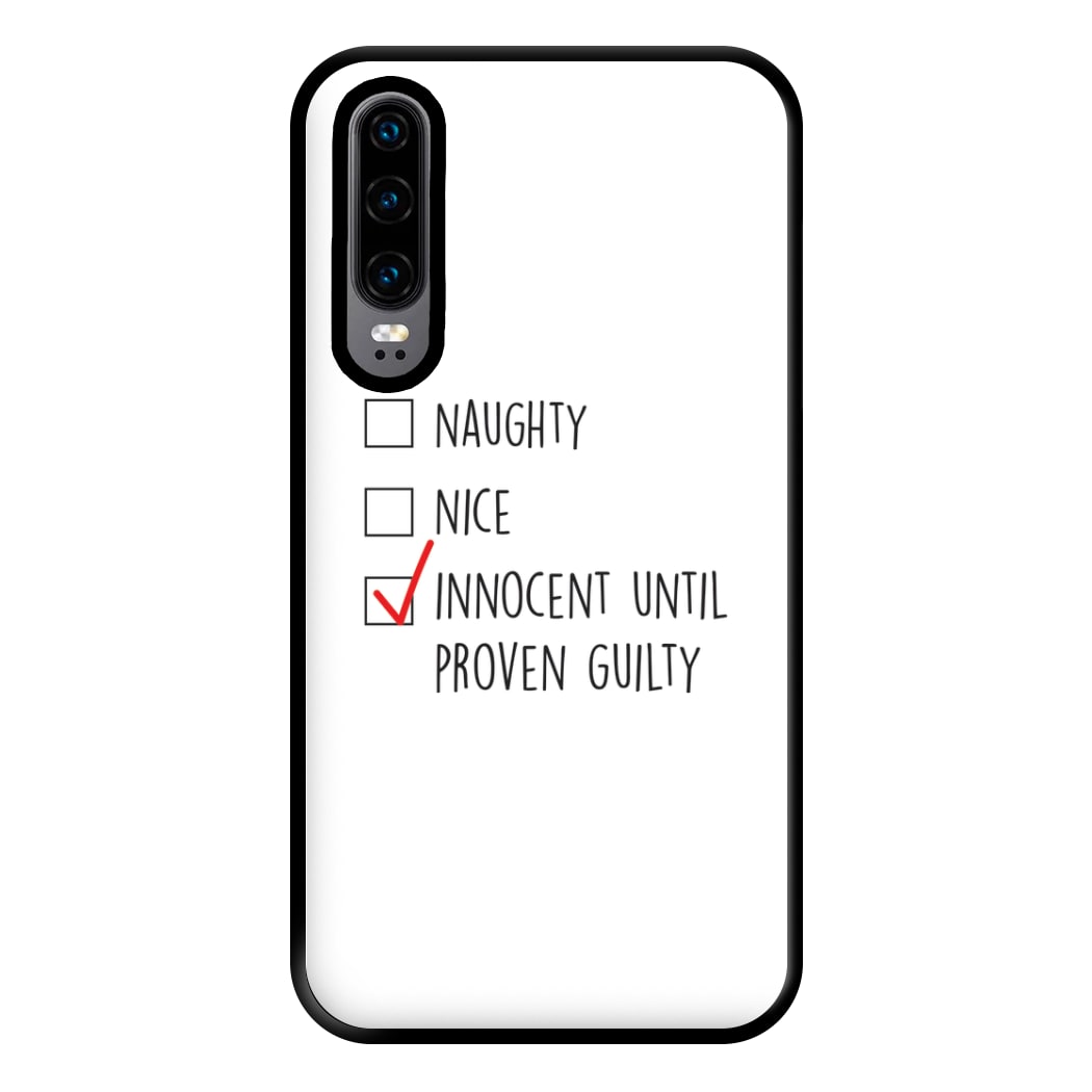 Innocent Until Proven Guilty - Naughty Or Nice  Phone Case for Huawei P30