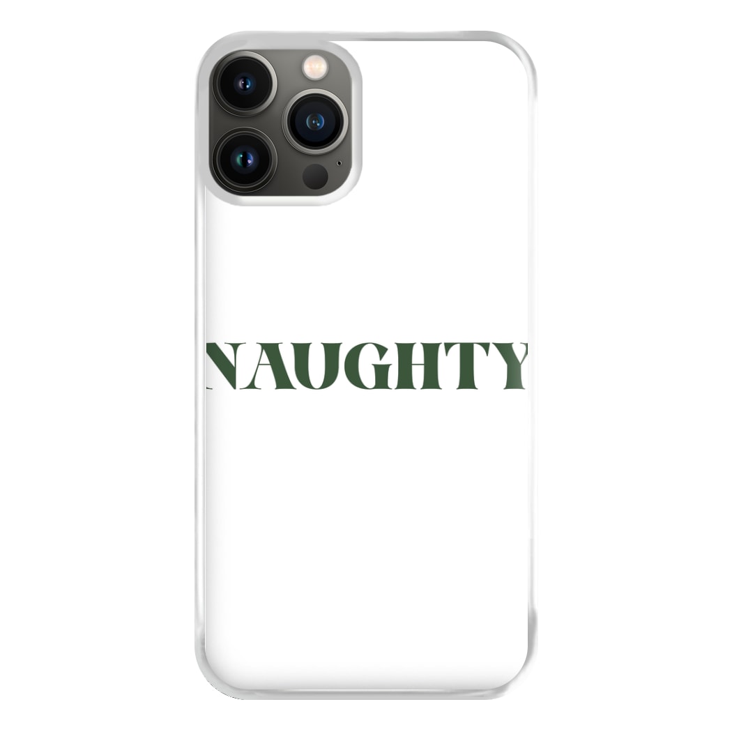 Naughty - Naughty Or Nice  Phone Case for iPhone 13 Pro Max