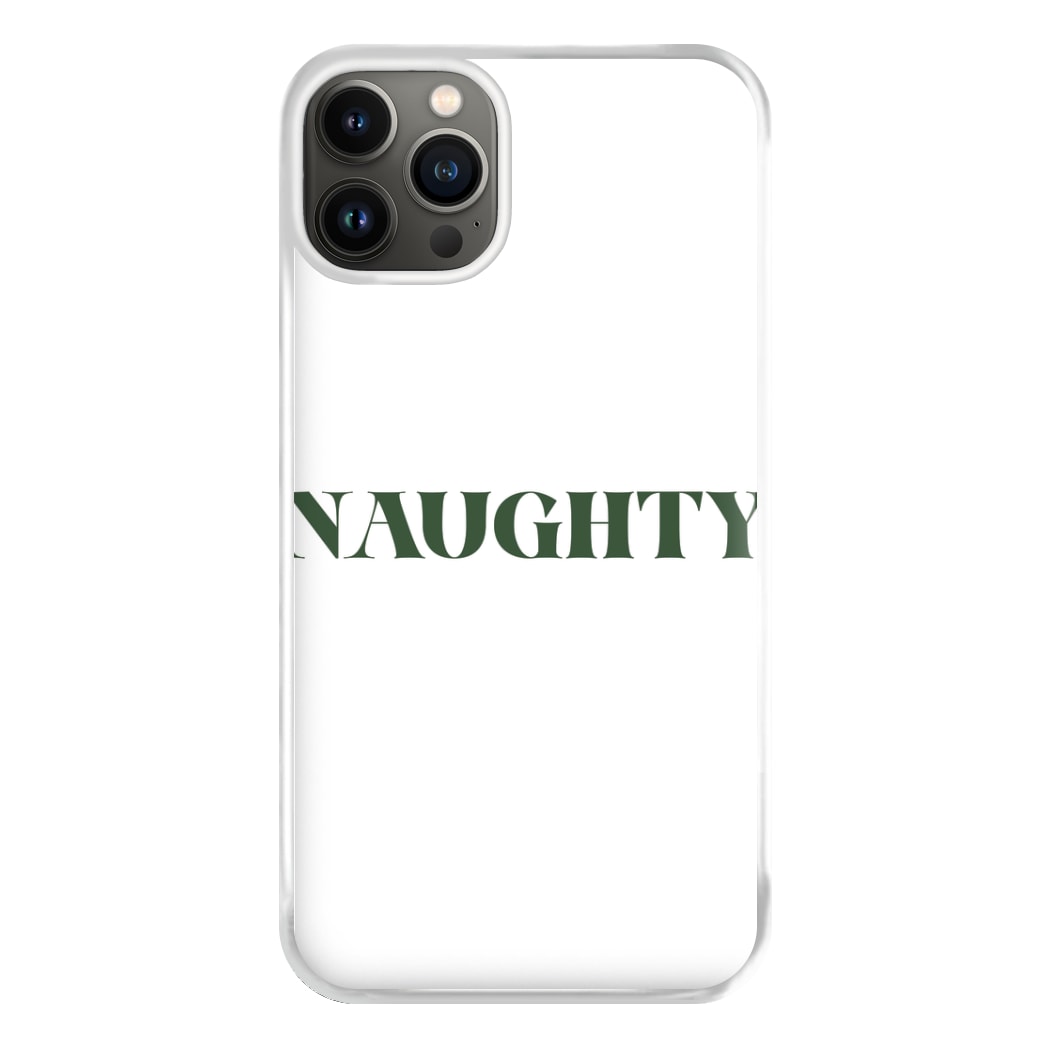 Naughty - Naughty Or Nice  Phone Case for iPhone 13