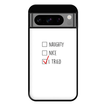 I Tried - Naughty Or Nice  Phone Case for Google Pixel 8 Pro