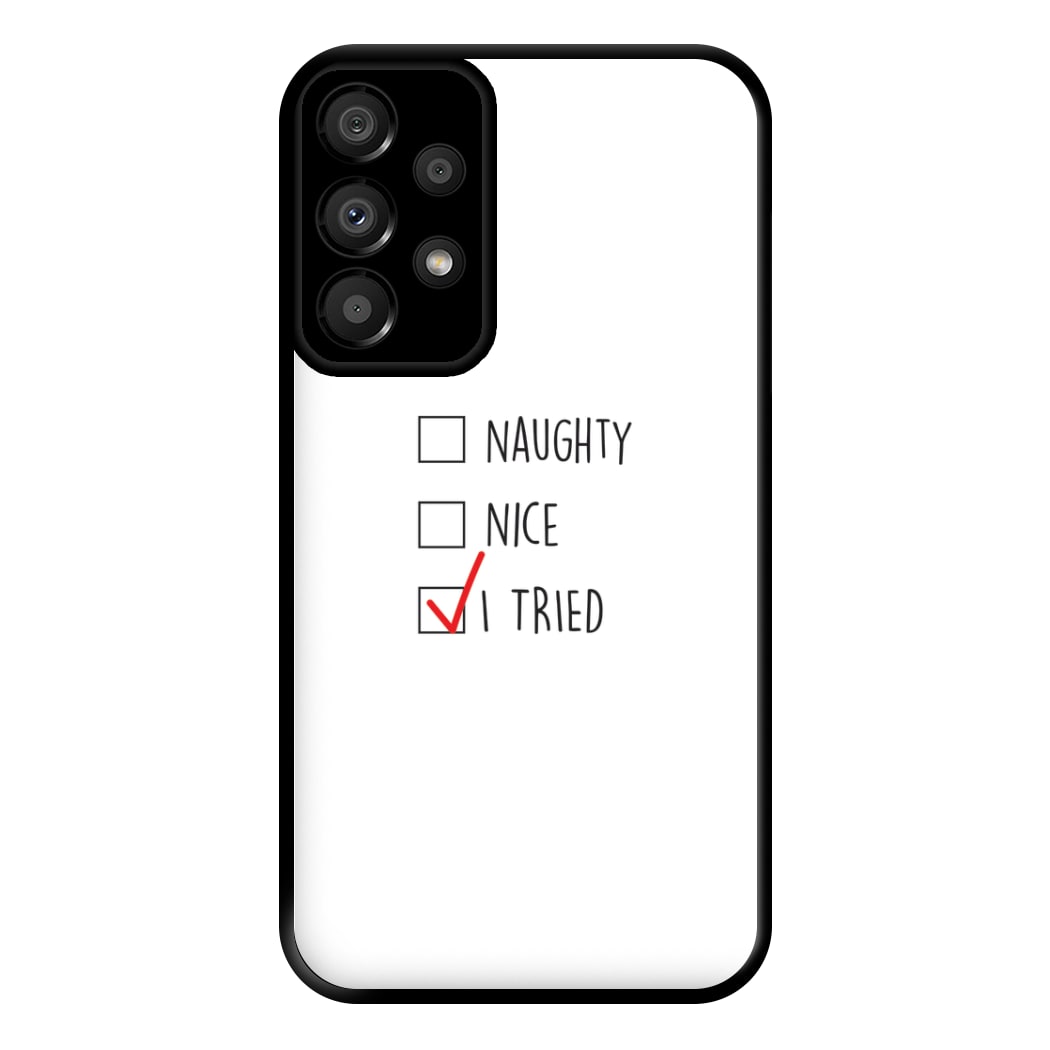 I Tried - Naughty Or Nice  Phone Case for Galaxy A33