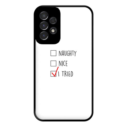 I Tried - Naughty Or Nice  Phone Case for Galaxy A53