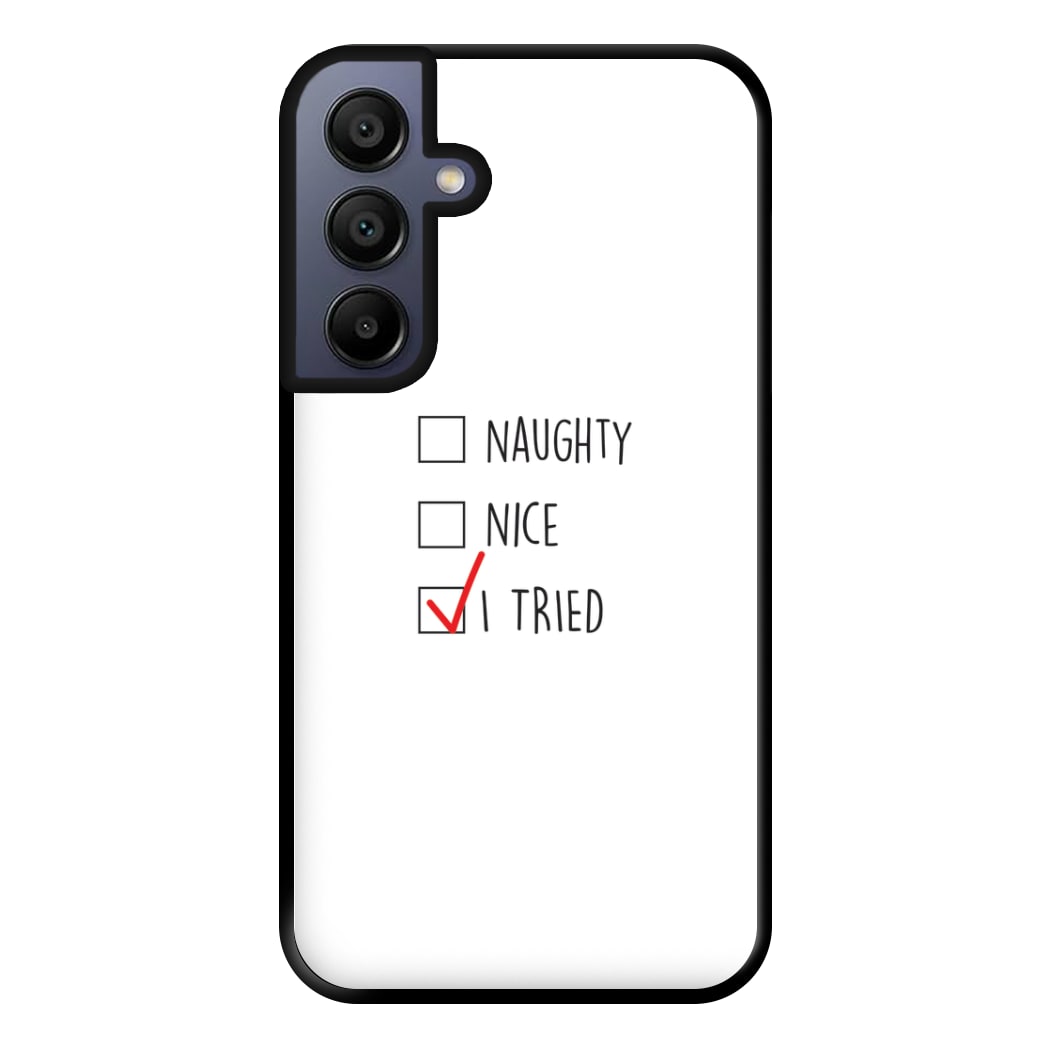 I Tried - Naughty Or Nice  Phone Case for Galaxy A15