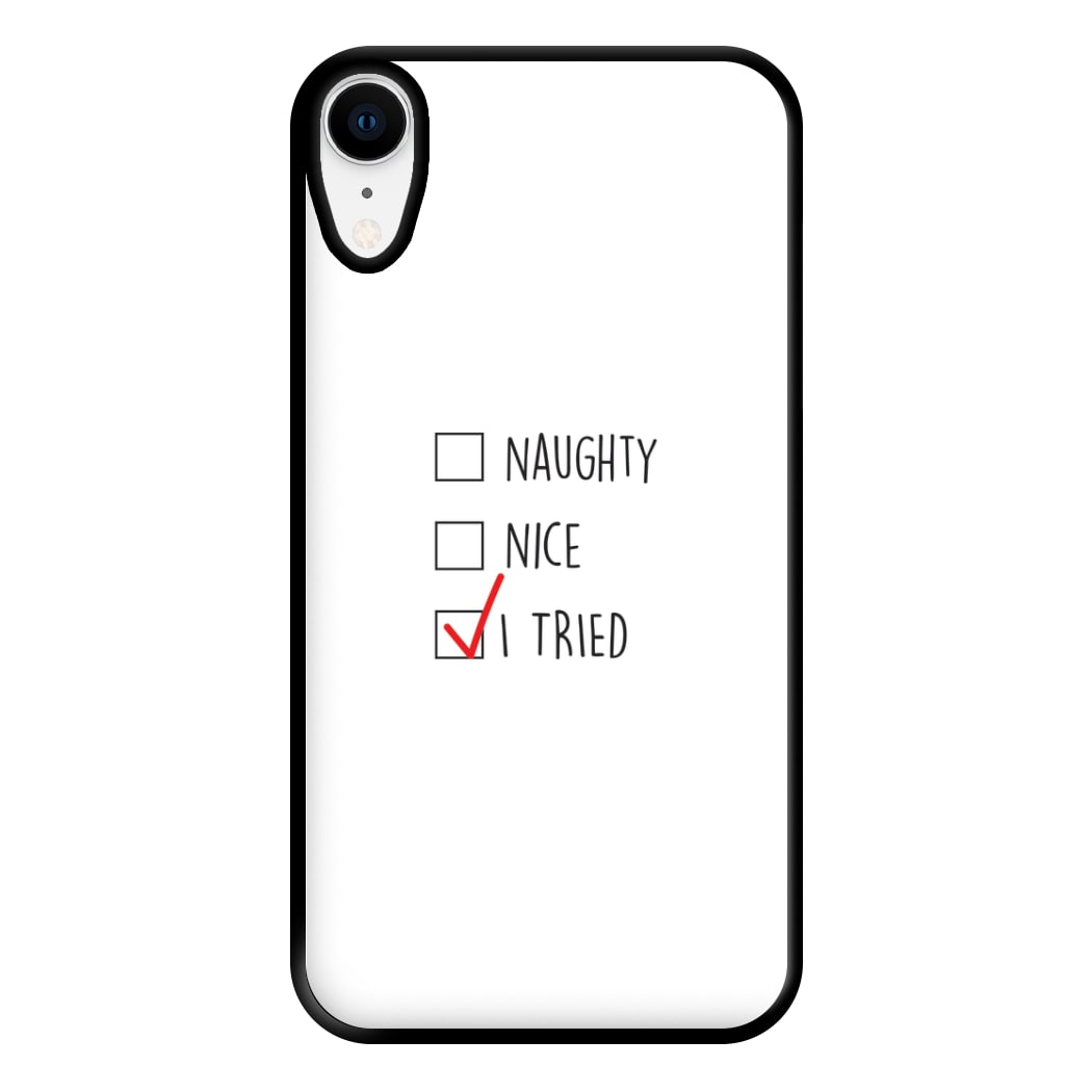 I Tried - Naughty Or Nice  Phone Case for iPhone XR