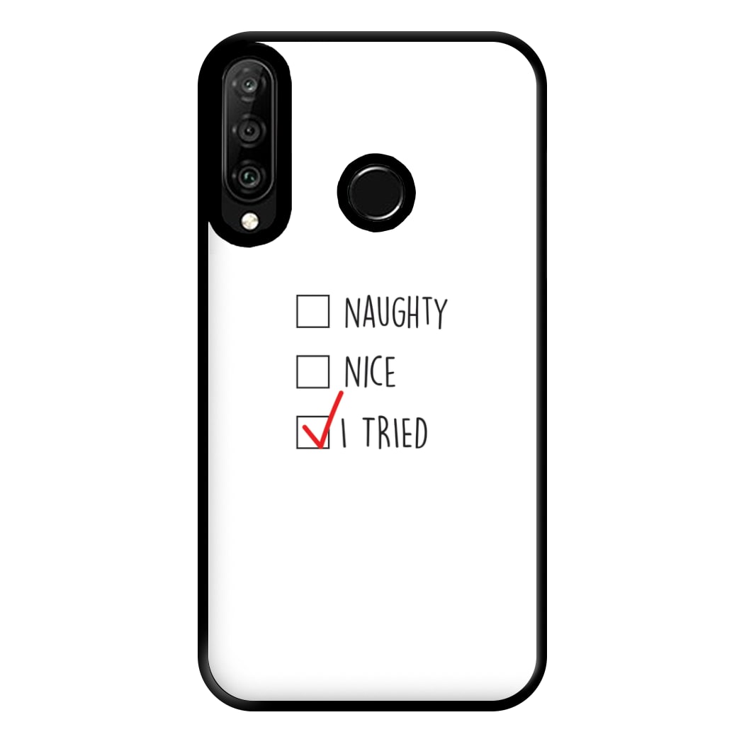 I Tried - Naughty Or Nice  Phone Case for Huawei P30 Lite