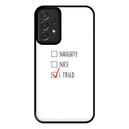 I Tried - Naughty Or Nice  Phone Case for Galaxy A52 / A52s