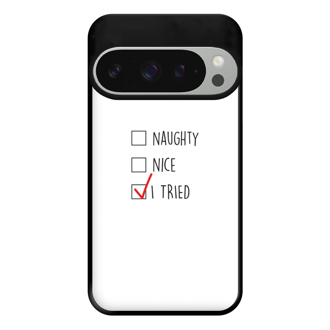 I Tried - Naughty Or Nice  Phone Case for Google Pixel 9 Pro XL