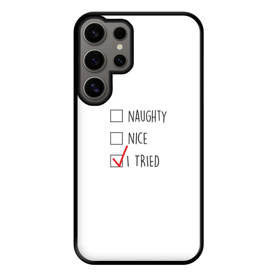 I Tried - Naughty Or Nice  Phone Case for Galaxy S24 Ultra